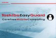 1. Market Issues 2. CSG Strategy 3. The Concept of Toshiba EasyGuard 4. Core Technologies of Toshiba EasyGuard 5. Future Directions of Toshiba EasyGuard