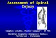 Assessment of Spinal Injury Stephen Schutts, Master Sergeant, WA ANG National Registry Emergency Medical Technician - Paramedic 1