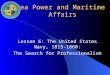 Sea Power and Maritime Affairs Lesson 6: The United States Navy, 1815-1860: The Search for Professionalism