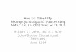 How to Identify Neuropsychological Processing Deficits in Children with SLD Milton J. Dehn, Ed.D., NCSP Schoolhouse Educational Services June 2014