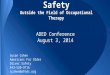 Older Driver Safety Outside the Field of Occupational Therapy ADED Conference August 3, 2014 Susan Cohen Americans For Older Driver Safety 443-520-9716