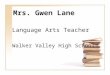 Mrs. Gwen Lane Language Arts Teacher Walker Valley High School