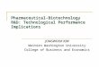Pharmaceutical-Biotechnology R&D: Technological Performance Implications JONGWOOK KIM Western Washington University College of Business and Economics