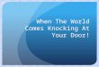 When The World Comes Knocking At Your Door!. Presenters: Deb Pipes – Nicollet County Minnesota Valley Action Council Employment Counselor Becki Hawkins