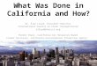 What Was Done in California and How? Dr. Alan Lloyd, President Emeritus International Council on Clean Transportation alloyd@theicct.org Former Chair,