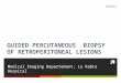 GUIDED PERCUTANEOUS BIOPSY OF RETROPERITONEAL LESIONS Medical Imaging Departement; La Rabta Hospital INTV11