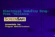 1 Electrical Industry Drug-Free “Alliance” ScreenSafe Inc. Program Administrators