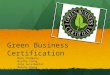 Green Business Certification Mary Champeny Blythe Young Anna Guissbuhler Melody Chang