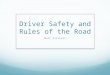 Driver Safety and Rules of the Road Matt Silvesti