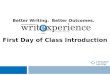 Better Writing. Better Outcomes. First Day of Class Introduction