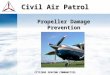 Civil Air Patrol CITIZENS SERVING COMMUNITIES Propeller Damage Prevention