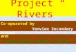Project “ Rivers” Co-operated by Yenvien Secondary School and Army Public School Jhelum