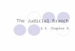 The Judicial Branch U.S. Chapter 6. The Highly Political Non- Political Courts Americans generally feel that everyone should be treated equally by the