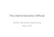 The Administrative Official Pacific Northwest Swimming May, 2013