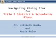 Title Grants Division Illinois State Board of Education 1 Navigating Rising Star for Title I District & Schoolwide Plans Dr. Lilibeth Gumia and Marie Nolen