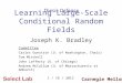 Carnegie Mellon Thesis Defense Joseph K. Bradley Learning Large-Scale Conditional Random Fields Committee Carlos Guestrin (U. of Washington, Chair) Tom