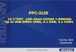V1.0 Apr. 2013 Joseph yang PPC-3120 12.1”PPC with Atom D2550 1.86GHGz Up to 4GB DDR3 1066, 4 x USB, 4 x COMs PPC-3120 12.1”PPC with Atom D2550 1.86GHGz