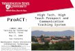ProACT : High Tech, High Touch Prospect and Communication Tracking System CUMREC 2004 “Spicing Up Technology” Austin, Texas May 17, 2004 Van Follette Washington