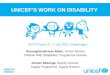 UNICEF’S WORK ON DISABILITY Rosangela Berman Bieler, Senior Advisor, Children With Disabilities, Programme Division Doreen Mulenga, Deputy Director, Supply