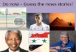 Do now – Guess the news stories!. Thursday 5 th Sept 2013 L.O: - To analyse why some Christians use the Bible and the Church to make moral decisions and
