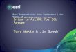 Esri International User Conference | San Diego, CA Technical Workshops | Intro to ArcSDE for SQL Server Tony Wakim & Jim Gough July 12 - 15, 2011