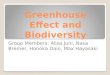 Greenhouse Effect and Biodiversity Group Members: Alisa Juni, Nasa Bremer, Honoka Daio, Max Hayasaki