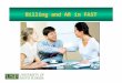 Billing and AR in FAST. Billing Is Used For Two Purposes General Ledger (business unit USF01) AR Module Sponsored Research AR (business unit GRT01) Grants