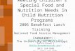 1 Meeting Children’s Special Food and Nutrition Needs in Child Nutrition Programs 2006 Breakfast Lunch Training National Food Service Management Institute