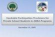Equitable Participation Provisions for Private School Students in ARRA Programs December 15, 2009