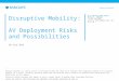 Equity Research 20 July 2015 Disruptive Mobility: AV Deployment Risks and Possibilities U.S. Autos & Auto Parts Brian A. Johnson +1 212 526 5627 brian.a.johnson@barclays.com