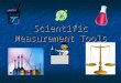 Scientific Measurement Tools. What is MASS? The measurement of how much matter something has