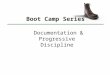 Boot Camp Series Documentation & Progressive Discipline
