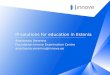 IT-solutions for education in Estonia Anastassia Voronina Foundation Innove Examination Centre anastassia.voronina@innove.ee