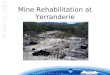 Mine Rehabilitation at Yerranderie. Location of Yerranderie 100 km southwest of Sydney Special Area within Warragamba catchment (Schedule 2 lands) and
