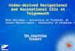 Video-derived Navigational and Recreational CSIs at Teignmouth Mark Davidson – University of Plymouth, UK Ismael Marino-Tapia - University of Plymouth,