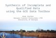 Synthesis of Incomplete and Qualified Data using the GCE Data Toolbox Wade Sheldon Georgia Coastal Ecosystems LTER University of Georgia