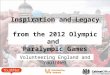 Volunteering England and YouthNet Inspiration and Legacy from the 2012 Olympic and Paralympic Games
