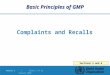 Module 5 | Slide 1 of 22 January 2006 Sections 5 and 6 Basic Principles of GMP Complaints and Recalls