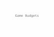 Game Budgets. Costs Developers Software Computers Marketing Legal
