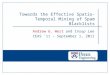 Andrew G. West and Insup Lee CEAS `11 – September 1, 2011 Towards the Effective Spatio- Temporal Mining of Spam Blacklists