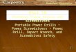 PowerPoint ® Presentation Unit 16 Portable Power Drills and Screwdrivers Portable Power Drills Power Screwdrivers Power Drill, Impact Wrench, and Screwdriver