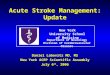 Acute Stroke Management: Update Daniel Labovitz MD, MS New York ACEP Scientific Assembly July 6 th, 2006 Daniel Labovitz MD, MS New York ACEP Scientific