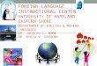 FOREIGN LANGUAGE INSTRUCTIONAL CENTER UNIVERSITY OF MARYLAND EASTERN SHORE D EPARTMENT OF ENGLISH & MODERN LANGUAGES DR. JACALYN L. BOOK DR. NYDIA V