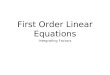 First Order Linear Equations Integrating Factors