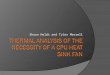 Shaun Heldt and Tyler Merrell. Background  Most common type of cooling method  Keeps CPU at a safe operating temperature  Has fan to improve overall