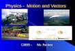 Physics - Motion and Vectors CHHS - Mr. Puckett. Velocity and Acceleration Objectives Define velocity and acceleration operationally. Relate the direction