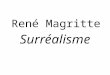 René Magritte Surréalisme. Surréalism (surrealism) an art movement that sought to realize the creative potential of the unconsious mind