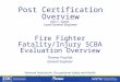 Fire Fighter Fatality/Injury SCBA Evaluation Overview Thomas Pouchot General Engineer National Institute for Occupational Safety and Health National Personal