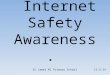 Internet Safety Awareness. St James RC Primary School 11-2-14