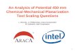 1 An Analysis of Potential 450 mm Chemical-Mechanical Planarization Tool Scaling Questions L. Borucki, A. Philipossian, Araca Incorporated M. Goldstein,